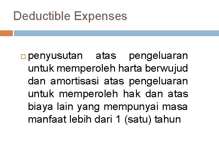 Deductible Expenses penyusutan atas pengeluaran untuk memperoleh harta berwujud dan amortisasi atas pengeluaran untuk