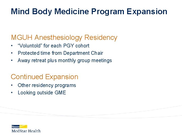 Mind Body Medicine Program Expansion MGUH Anesthesiology Residency • “Voluntold” for each PGY cohort