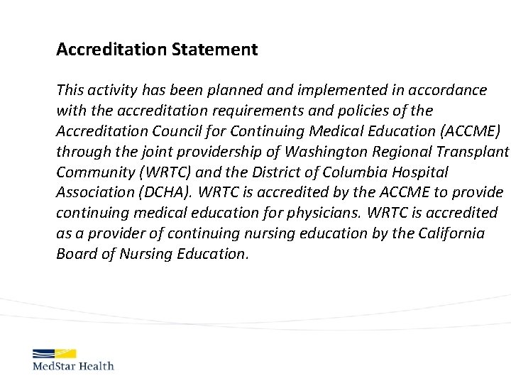 Accreditation Statement This activity has been planned and implemented in accordance with the accreditation
