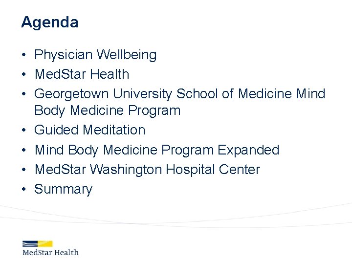 Agenda • Physician Wellbeing • Med. Star Health • Georgetown University School of Medicine