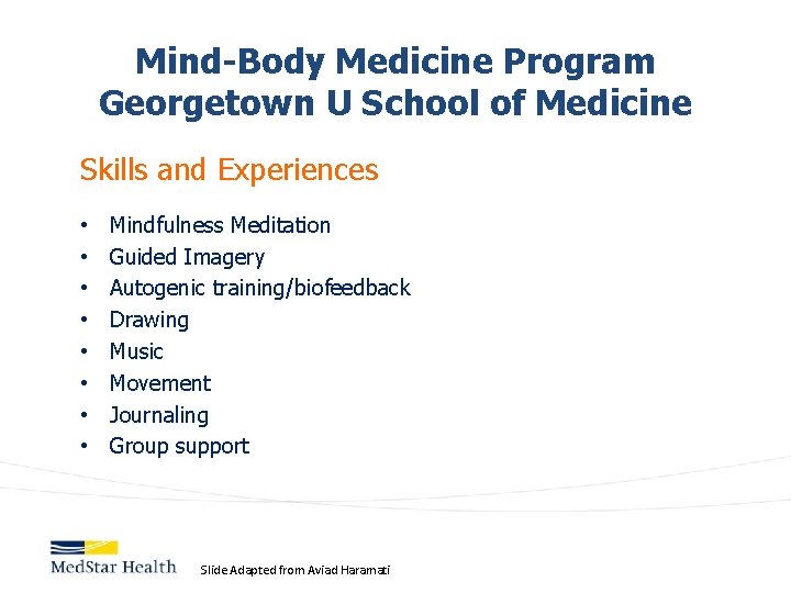 Mind-Body Medicine Program Georgetown U School of Medicine Skills and Experiences • • Mindfulness