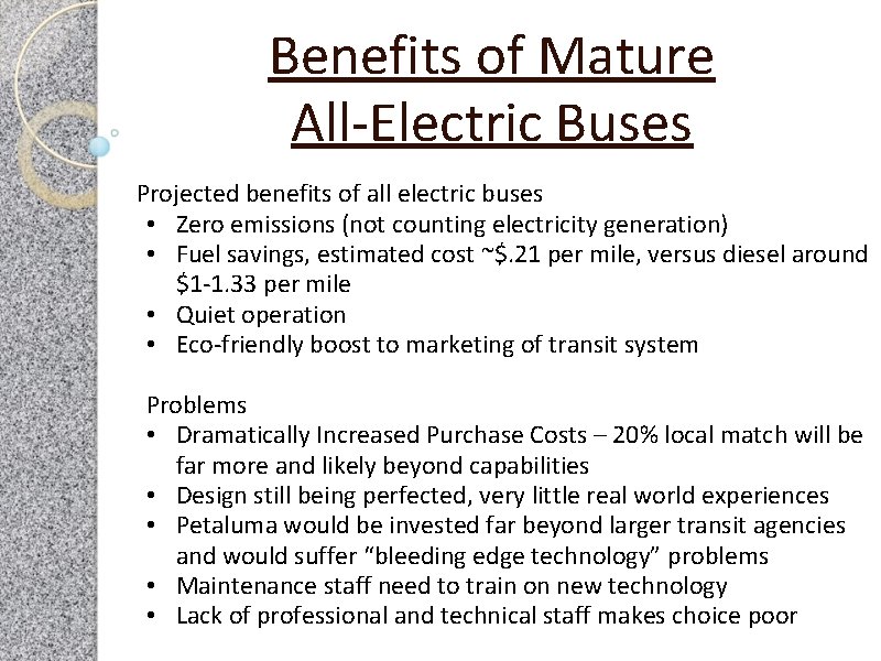 Benefits of Mature All-Electric Buses Projected benefits of all electric buses • Zero emissions