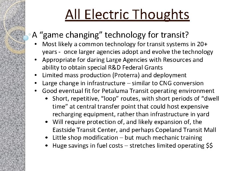 All Electric Thoughts A “game changing” technology for transit? • Most likely a common