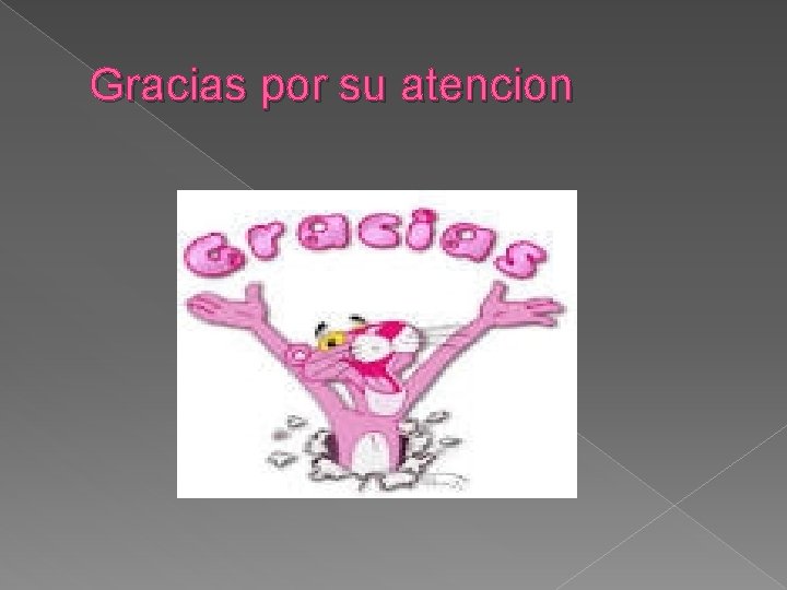 Gracias por su atencion 