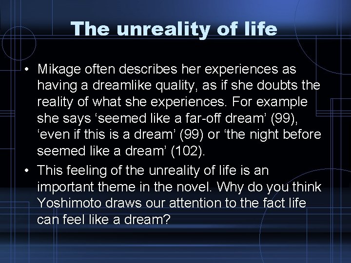 The unreality of life • Mikage often describes her experiences as having a dreamlike