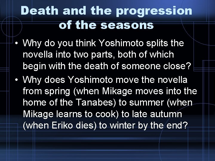 Death and the progression of the seasons • Why do you think Yoshimoto splits