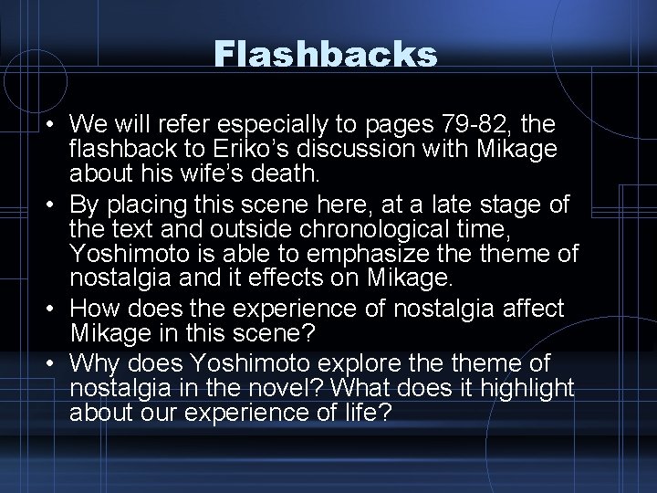 Flashbacks • We will refer especially to pages 79 -82, the flashback to Eriko’s