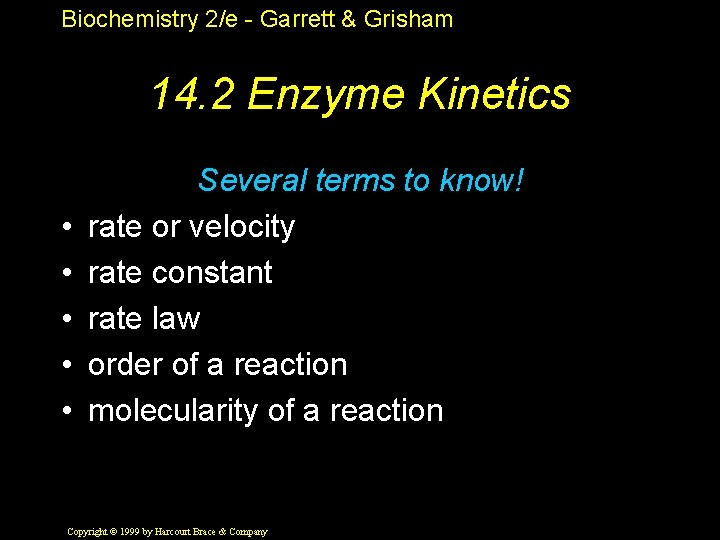 Biochemistry 2/e - Garrett & Grisham 14. 2 Enzyme Kinetics • • • Several