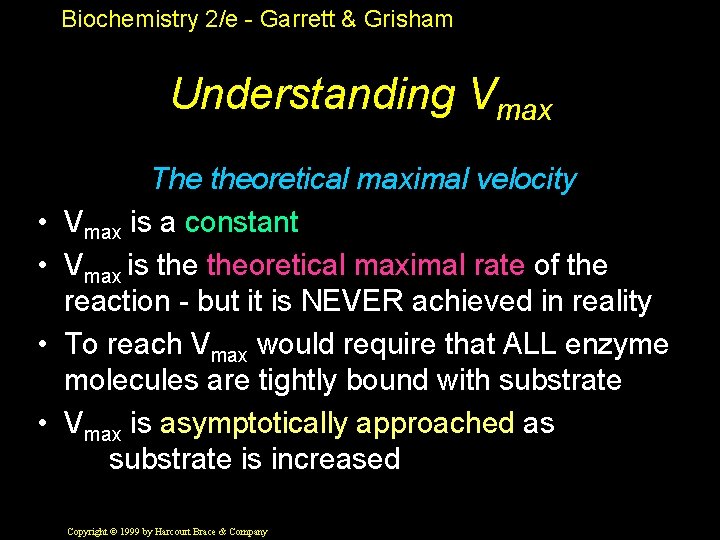 Biochemistry 2/e - Garrett & Grisham Understanding Vmax • • The theoretical maximal velocity