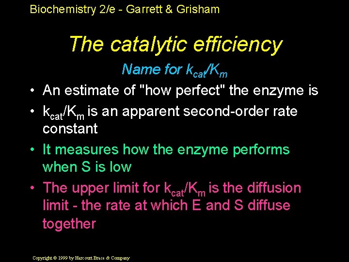 Biochemistry 2/e - Garrett & Grisham The catalytic efficiency • • Name for kcat/Km