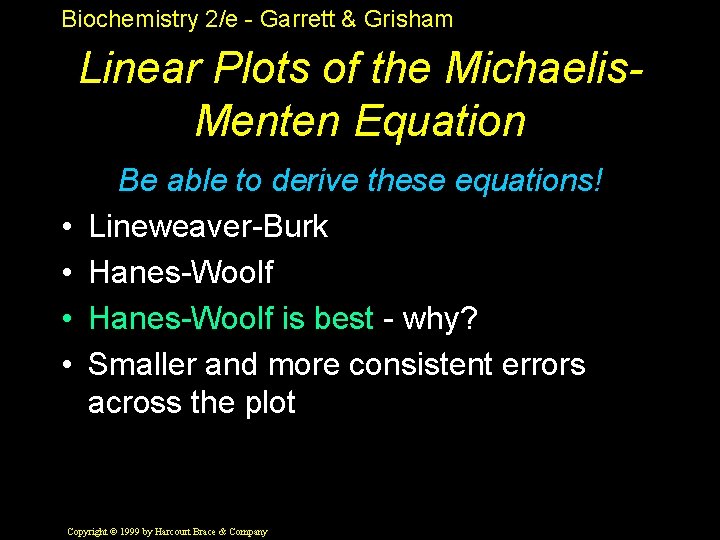 Biochemistry 2/e - Garrett & Grisham Linear Plots of the Michaelis. Menten Equation •