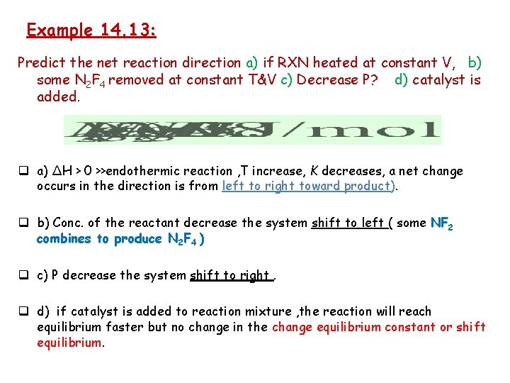 Example 14. 13: Predict the net reaction direction a) if RXN heated at constant