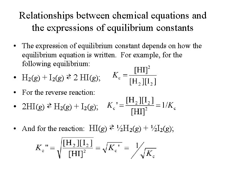 Relationships between chemical equations and the expressions of equilibrium constants • The expression of