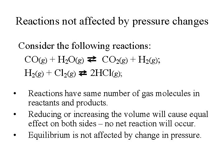 Reactions not affected by pressure changes Consider the following reactions: CO(g) + H 2
