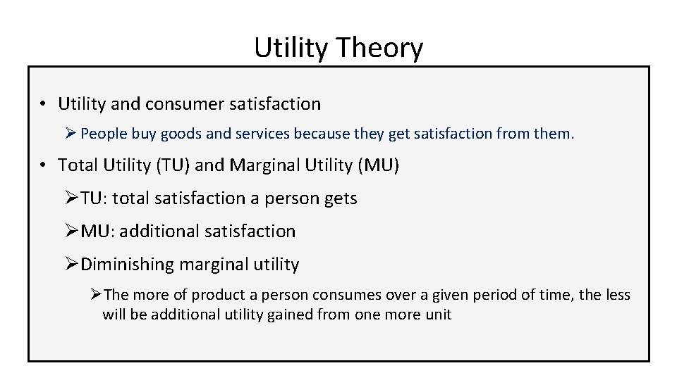 Utility Theory • Utility and consumer satisfaction Ø People buy goods and services because