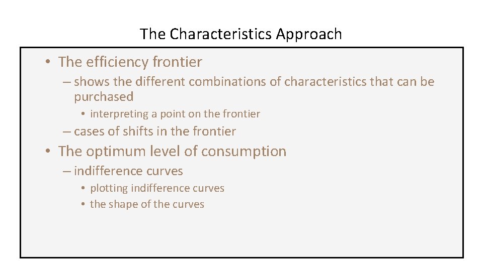 The Characteristics Approach • The efficiency frontier – shows the different combinations of characteristics
