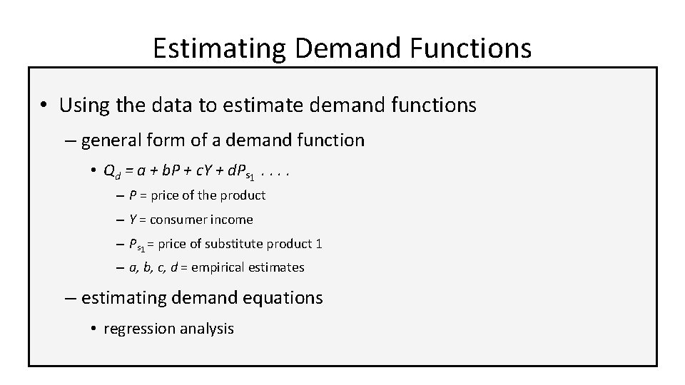 Estimating Demand Functions • Using the data to estimate demand functions – general form