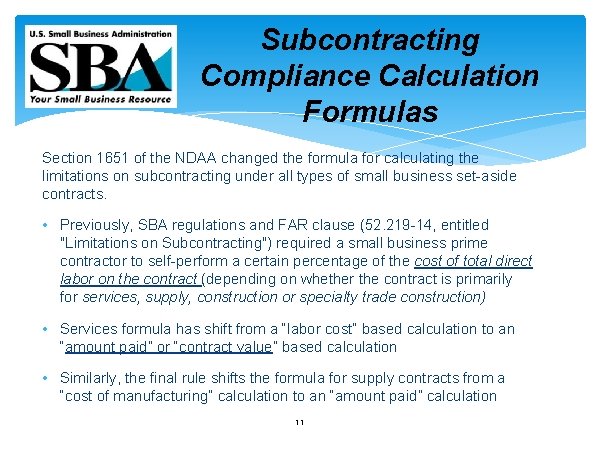 Subcontracting Compliance Calculation Formulas Section 1651 of the NDAA changed the formula for calculating