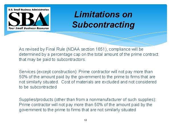 Limitations on Subcontracting As revised by Final Rule (NDAA section 1651), compliance will be