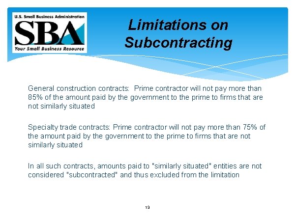 Limitations on Subcontracting General construction contracts: Prime contractor will not pay more than 85%