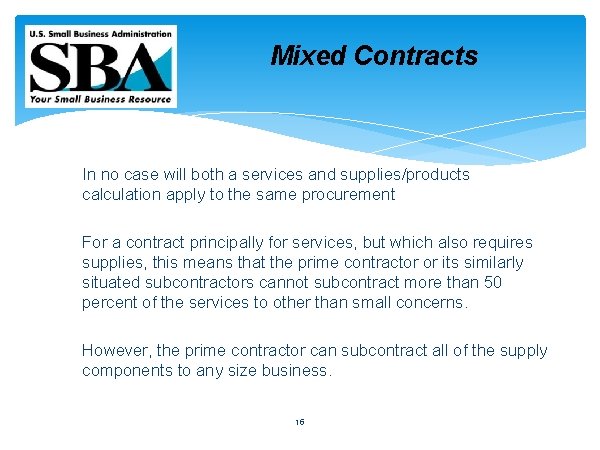 Mixed Contracts In no case will both a services and supplies/products calculation apply to