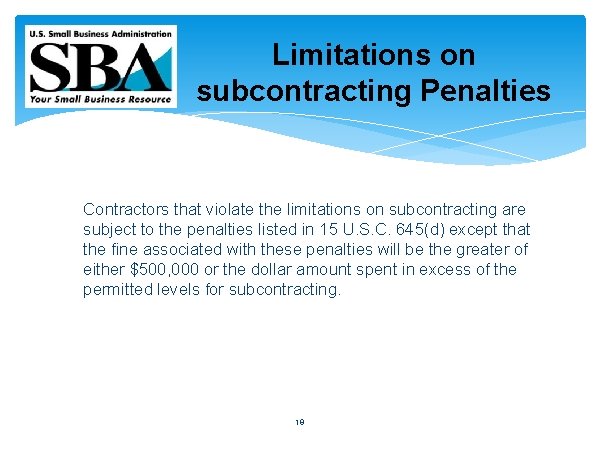 Limitations on subcontracting Penalties Contractors that violate the limitations on subcontracting are subject to