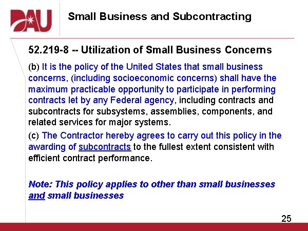 Small Business and Subcontracting 52. 219 -8 -- Utilization of Small Business Concerns (b)