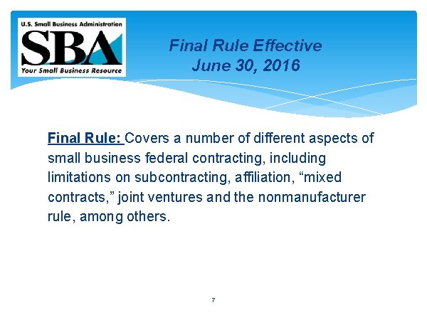 Final Rule Effective June 30, 2016 Final Rule: Covers a number of different aspects