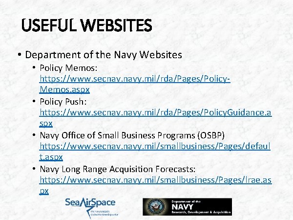 USEFUL WEBSITES • Department of the Navy Websites • Policy Memos: https: //www. secnav.