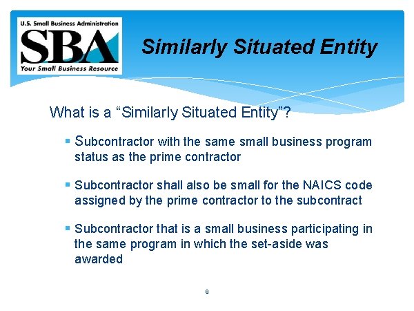 Similarly Situated Entity What is a “Similarly Situated Entity”? § Subcontractor with the same