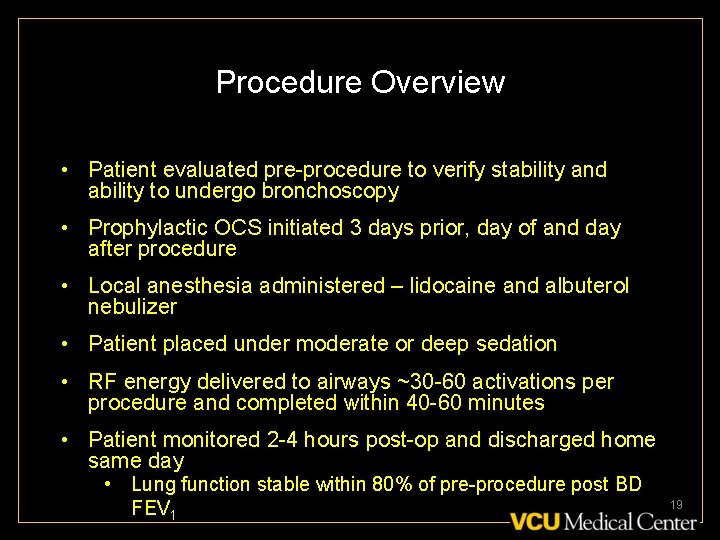 Procedure Overview • Patient evaluated pre-procedure to verify stability and ability to undergo bronchoscopy