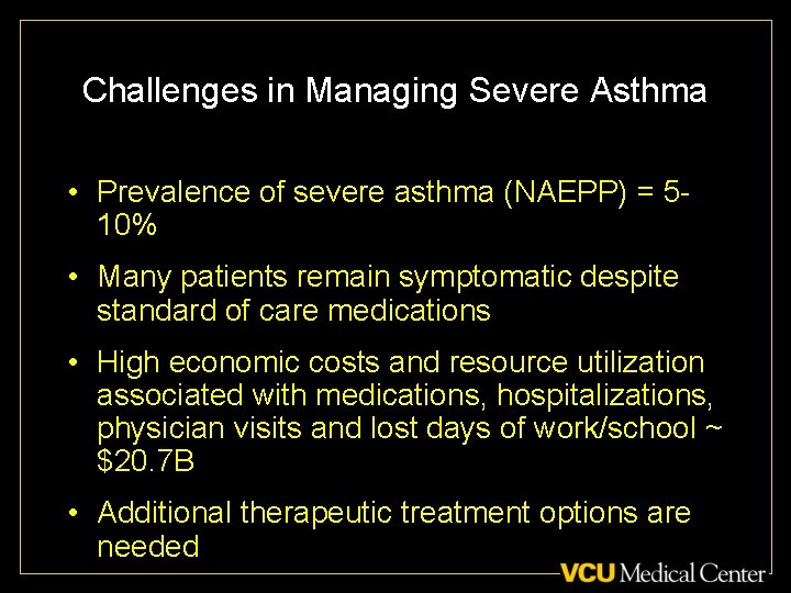 Challenges in Managing Severe Asthma • Prevalence of severe asthma (NAEPP) = 510% •