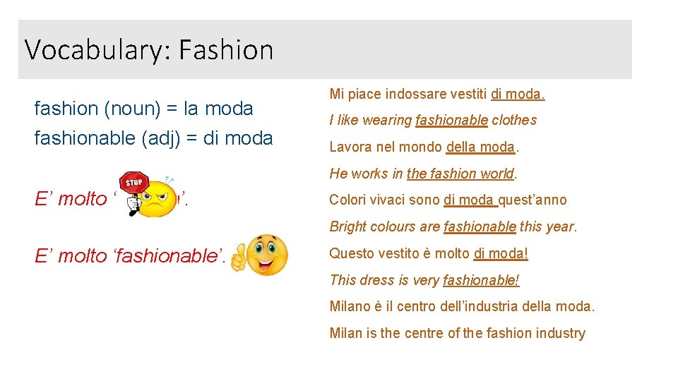 Vocabulary: Fashion fashion (noun) = la moda fashionable (adj) = di moda SETTORE ABILITÀ