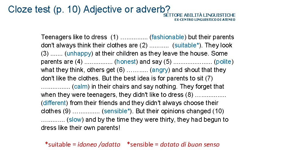 Cloze test (p. 10) Adjective or adverb? SETTORE ABILITÀ LINGUISTICHE EX-CENTRO LINGUISTICO DI ATENEO