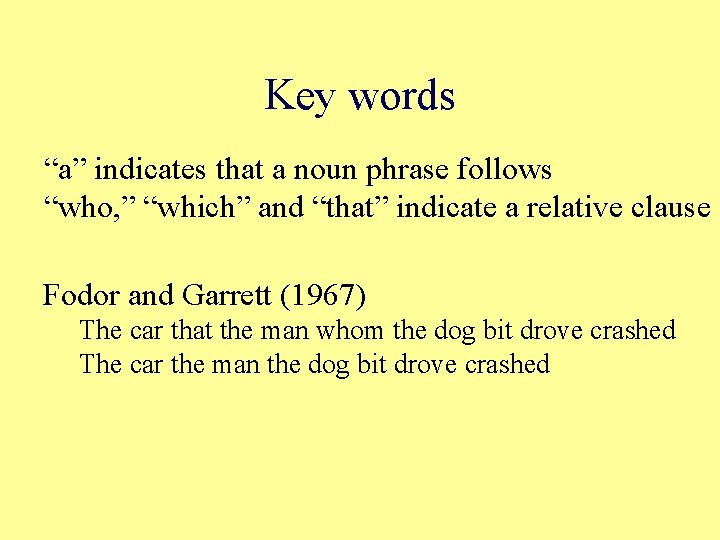 Key words “a” indicates that a noun phrase follows “who, ” “which” and “that”
