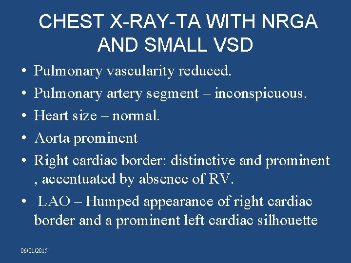 CHEST X-RAY-TA WITH NRGA AND SMALL VSD • • • Pulmonary vascularity reduced. Pulmonary