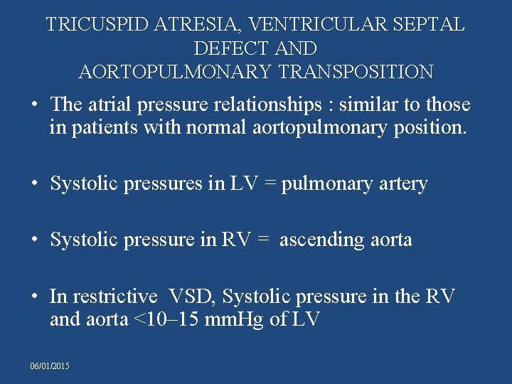 TRICUSPID ATRESIA, VENTRICULAR SEPTAL DEFECT AND AORTOPULMONARY TRANSPOSITION • The atrial pressure relationships :