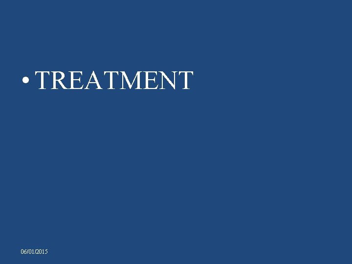  • TREATMENT 06/01/2015 