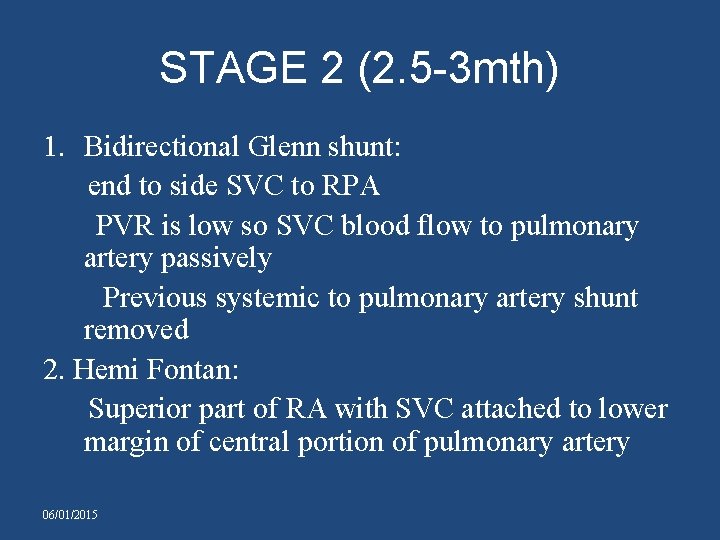 STAGE 2 (2. 5 -3 mth) 1. Bidirectional Glenn shunt: end to side SVC