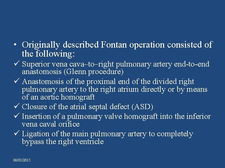  • Originally described Fontan operation consisted of the following: ü Superior vena cava–to–right