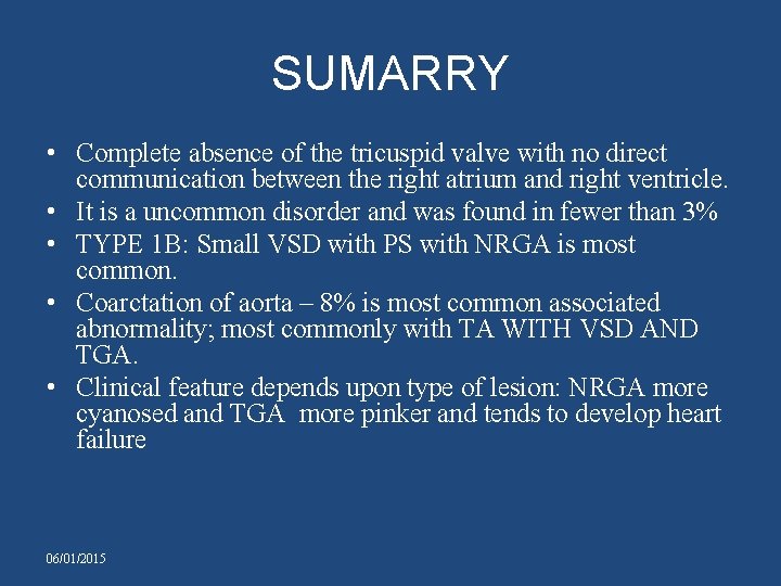 SUMARRY • Complete absence of the tricuspid valve with no direct communication between the