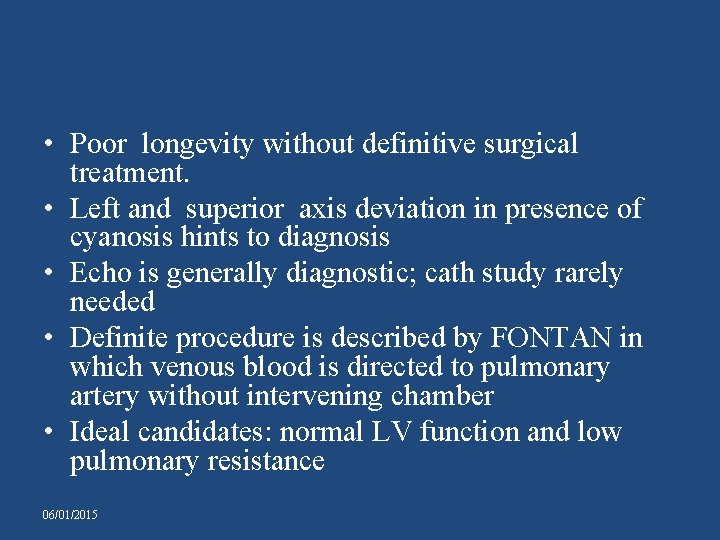  • Poor longevity without definitive surgical treatment. • Left and superior axis deviation