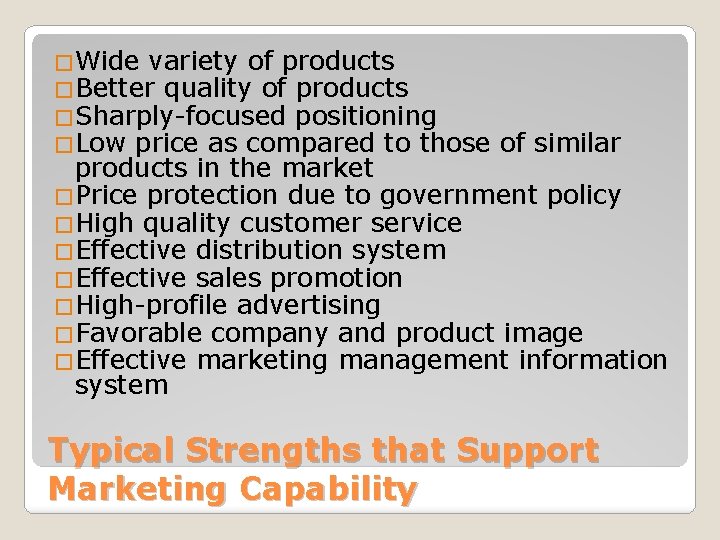 �Wide variety of products �Better quality of products �Sharply-focused positioning �Low price as compared