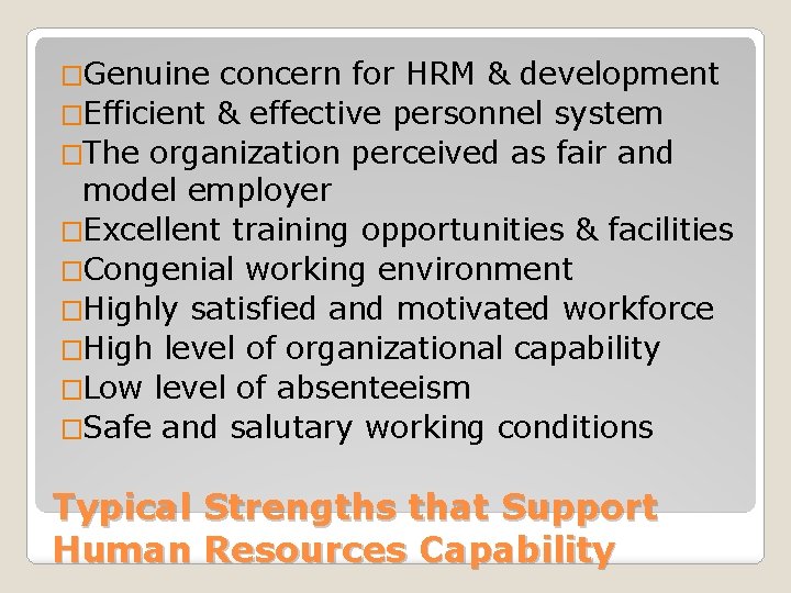 �Genuine concern for HRM & development �Efficient & effective personnel system �The organization perceived