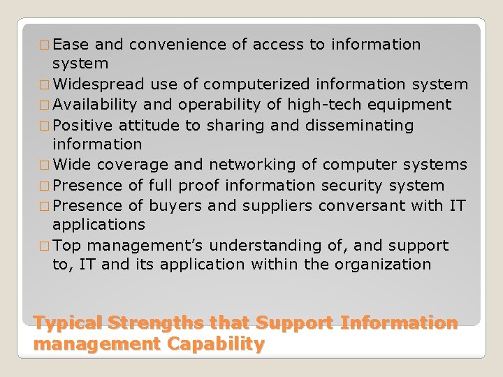 � Ease and convenience of access to information system � Widespread use of computerized