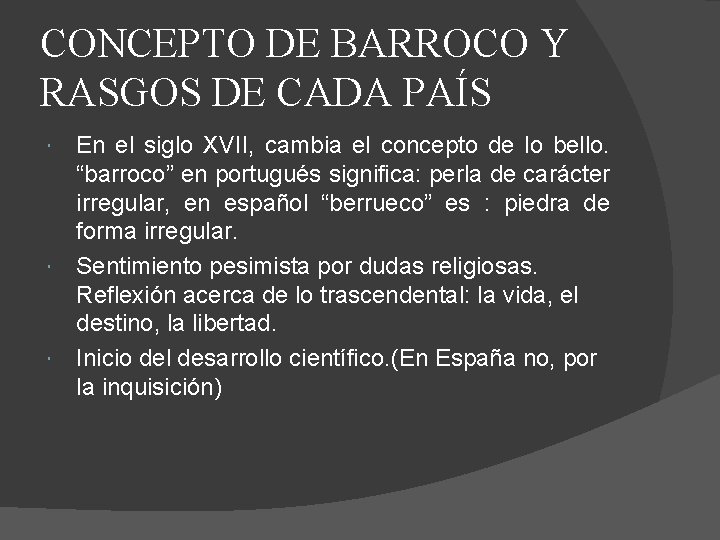 CONCEPTO DE BARROCO Y RASGOS DE CADA PAÍS En el siglo XVII, cambia el