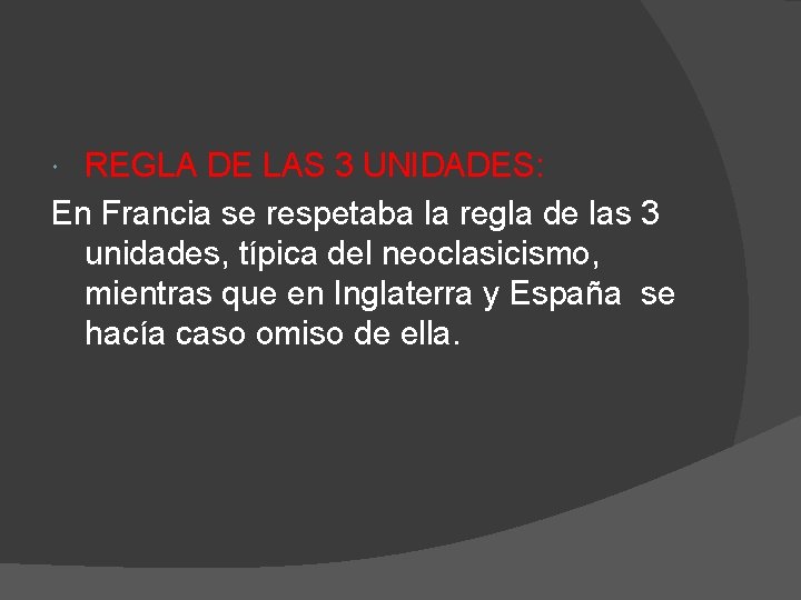 REGLA DE LAS 3 UNIDADES: En Francia se respetaba la regla de las 3