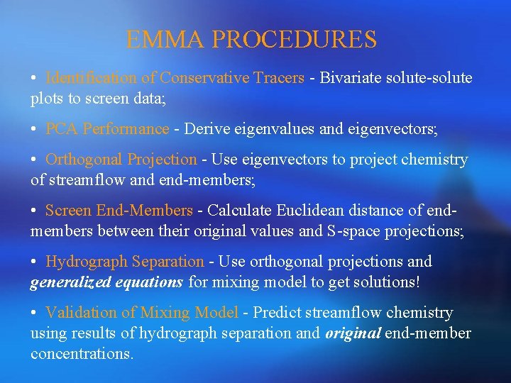 EMMA PROCEDURES • Identification of Conservative Tracers - Bivariate solute-solute plots to screen data;