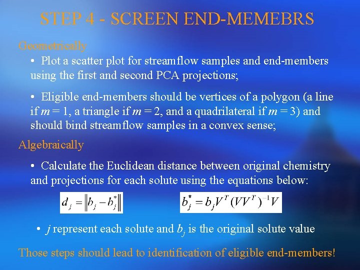 STEP 4 - SCREEN END-MEMEBRS Geometrically • Plot a scatter plot for streamflow samples