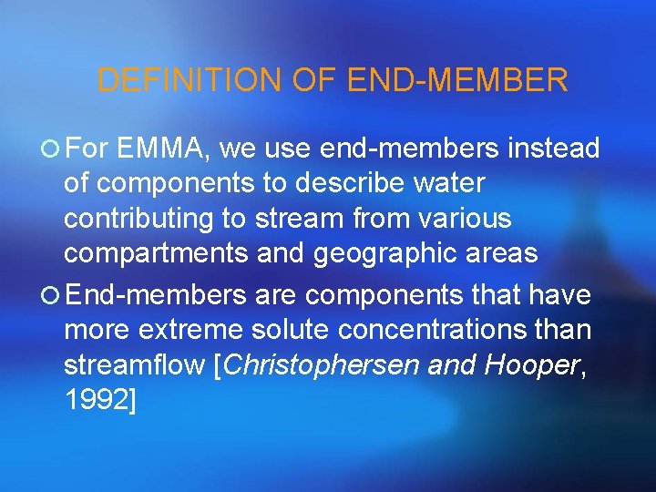 DEFINITION OF END-MEMBER ¡ For EMMA, we use end-members instead of components to describe